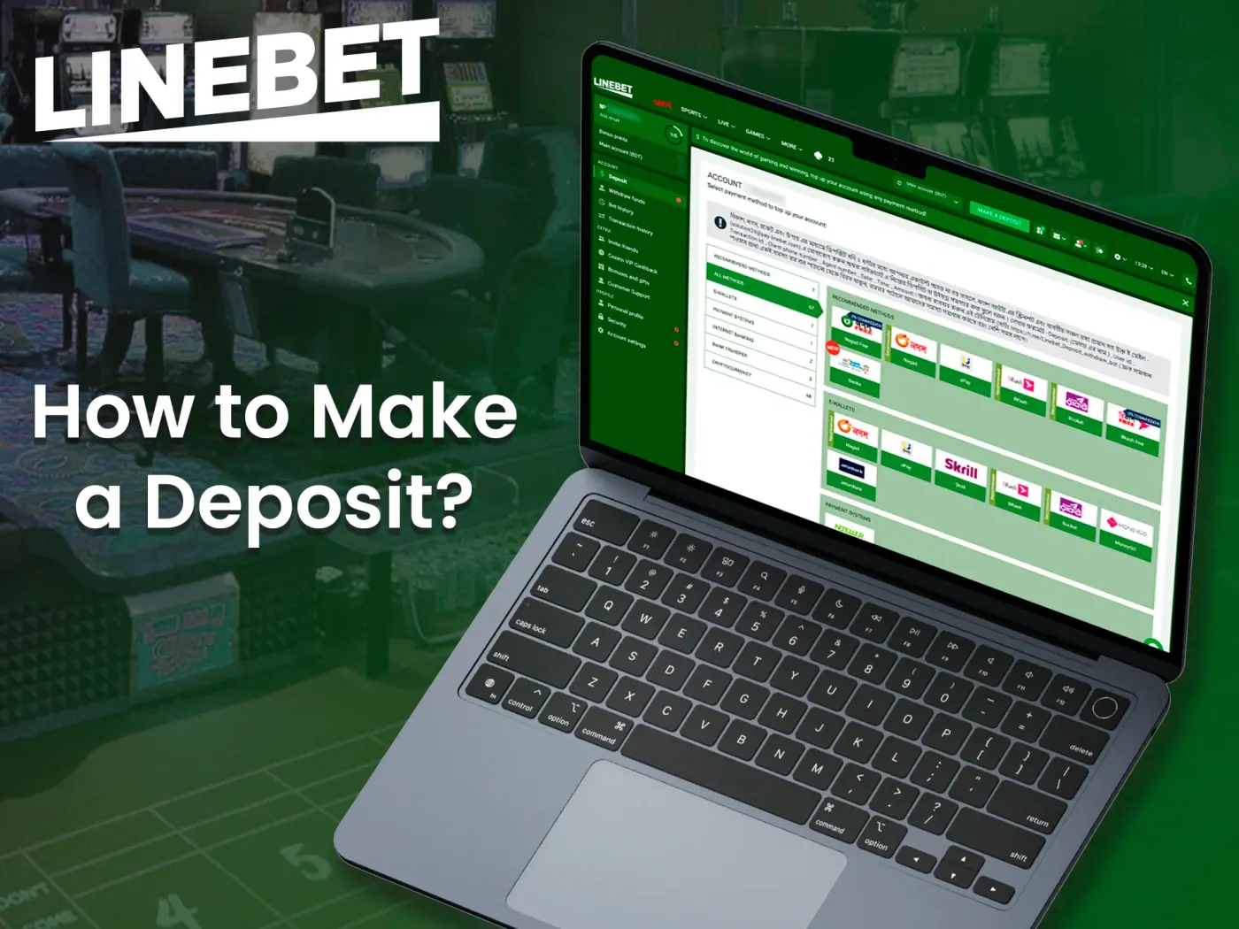 Depositing at Linebet casino is quick and easy.