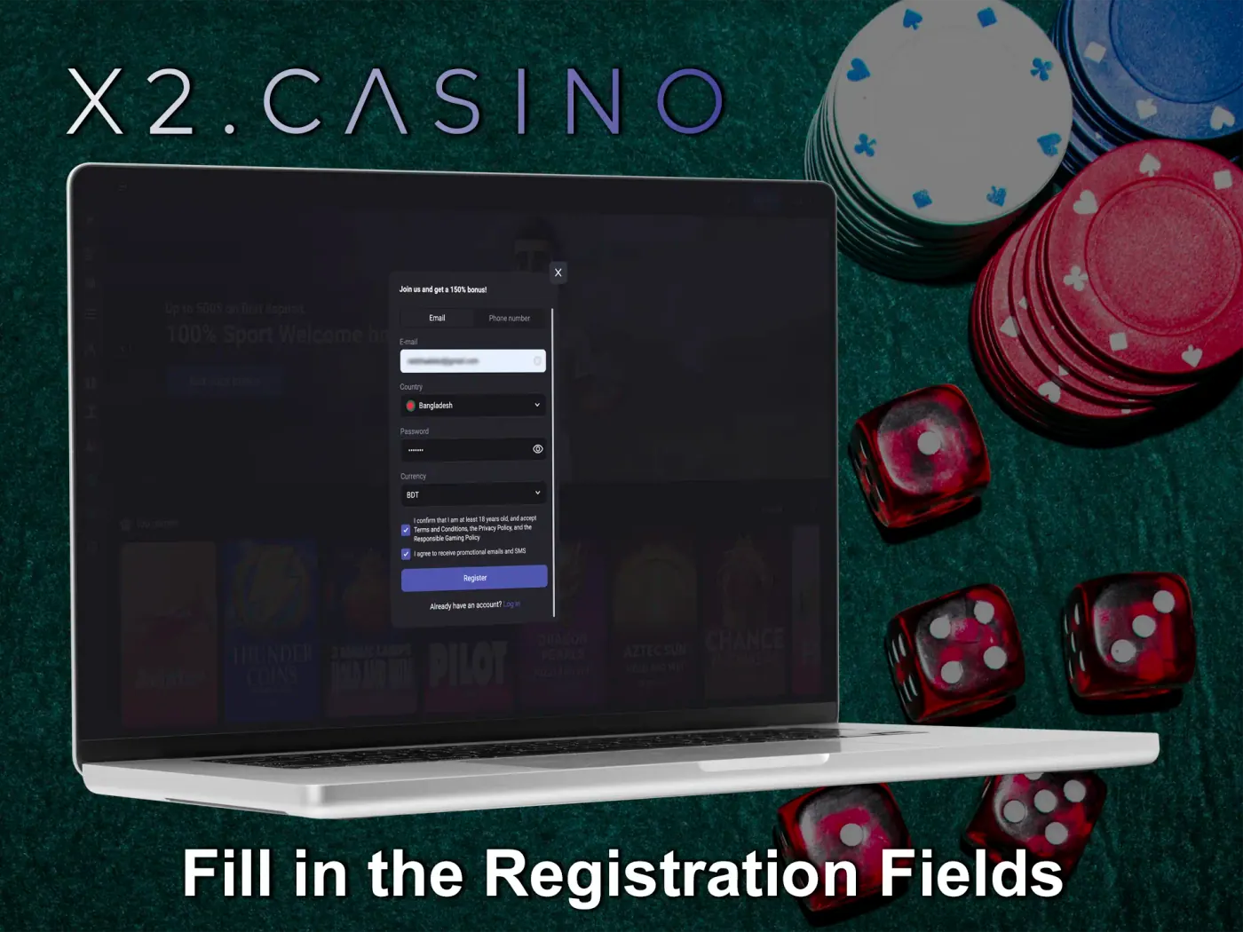 Carefully enter the required details to register an account at X2 Casino.