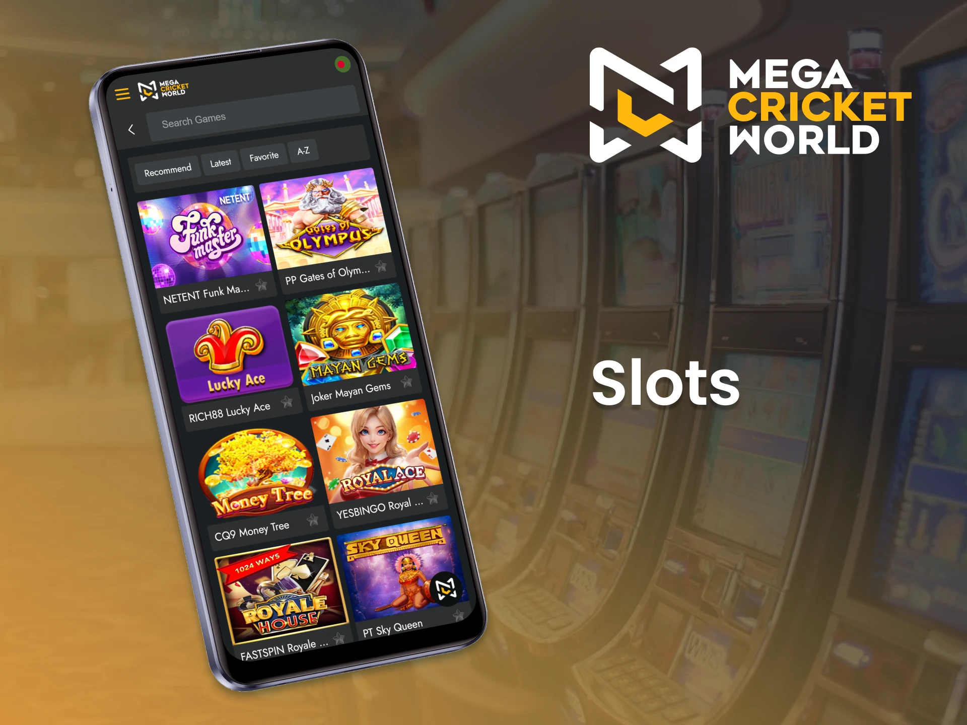 Explore thousands of slots at the Mega Cricket World app.
