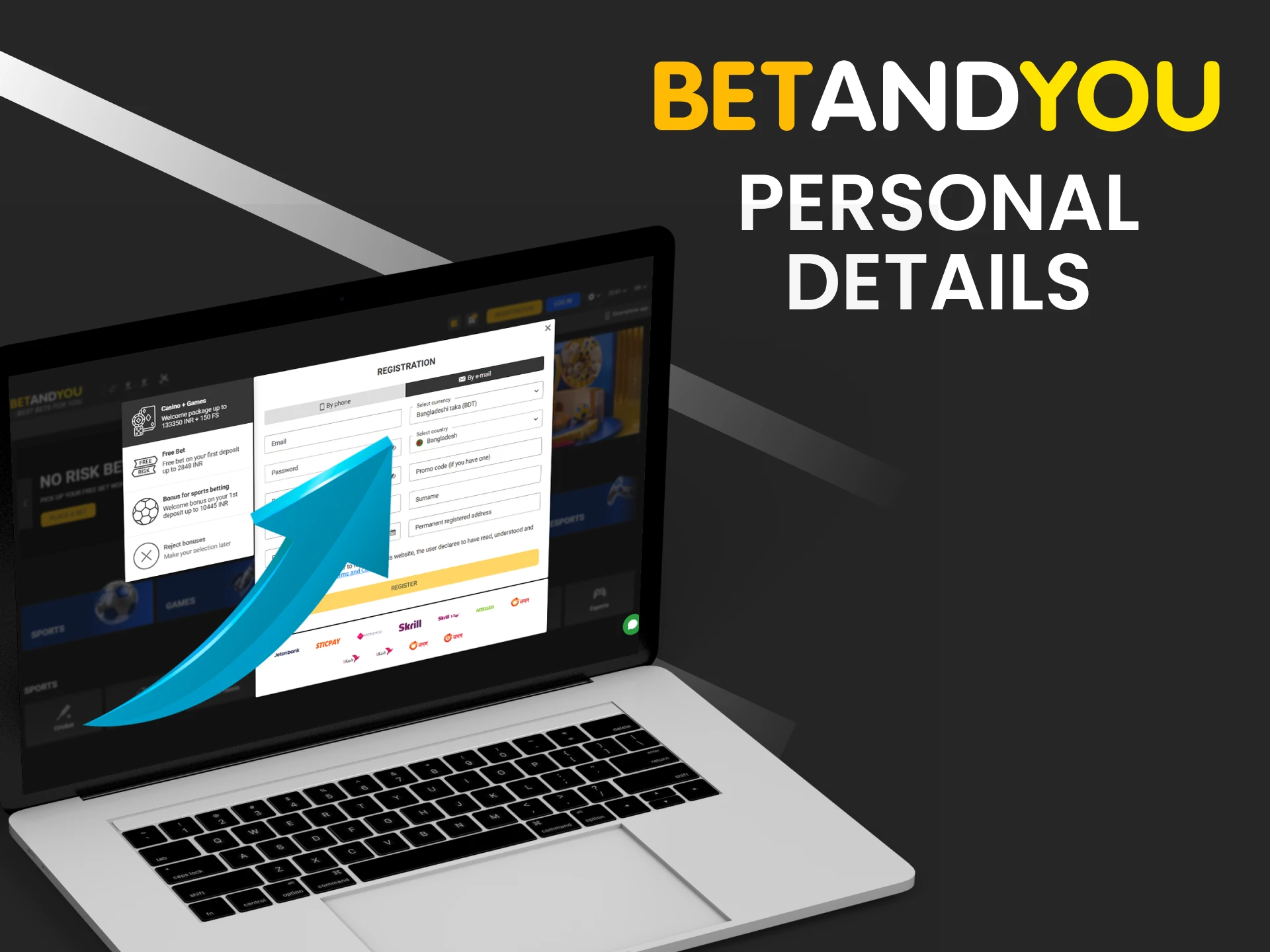 Enter your personal details Betandyou to create an account.