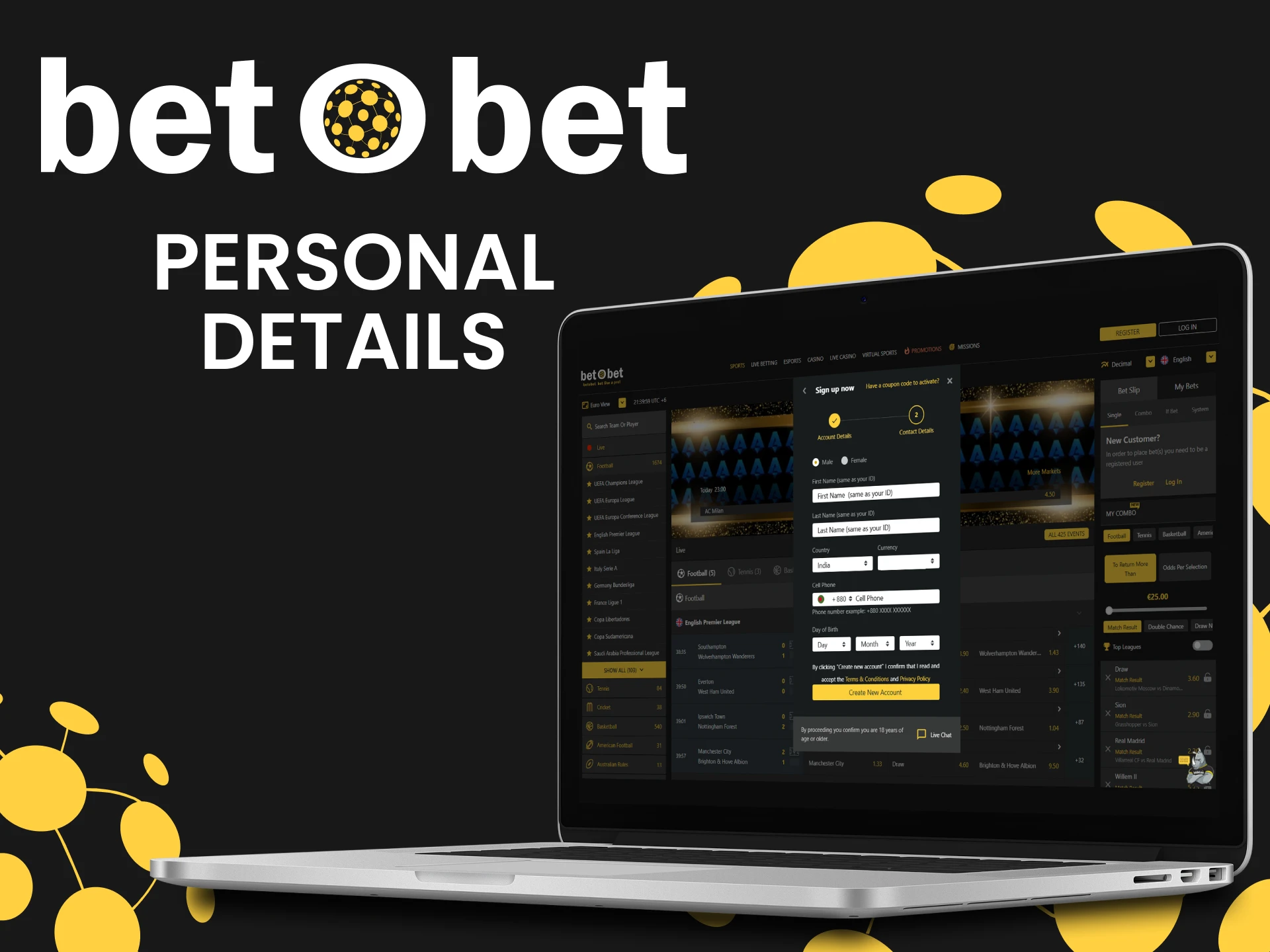 Enter your personal details on Betobet to create an account.