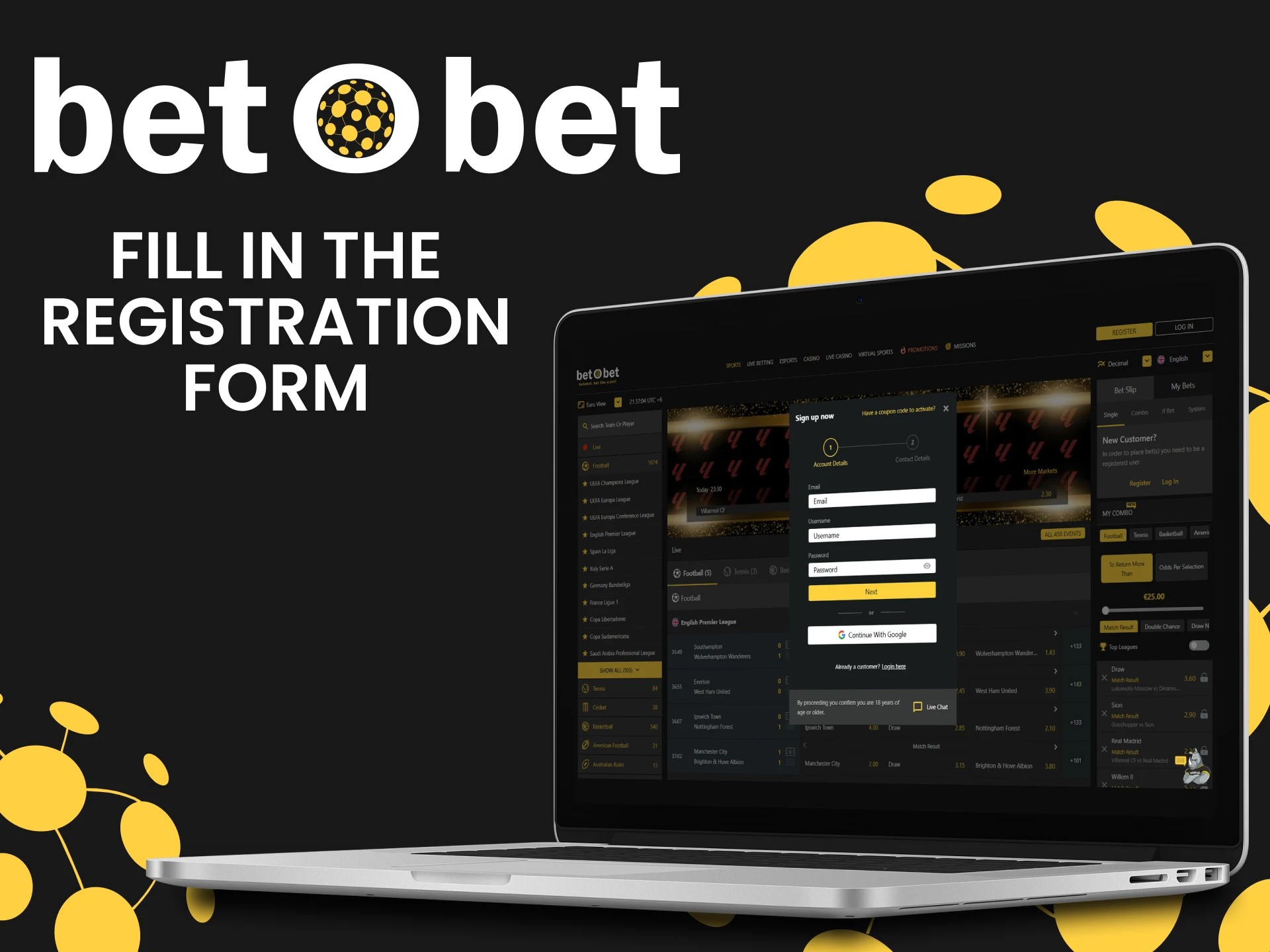 Fill in the Betobet registration form and start your journey.