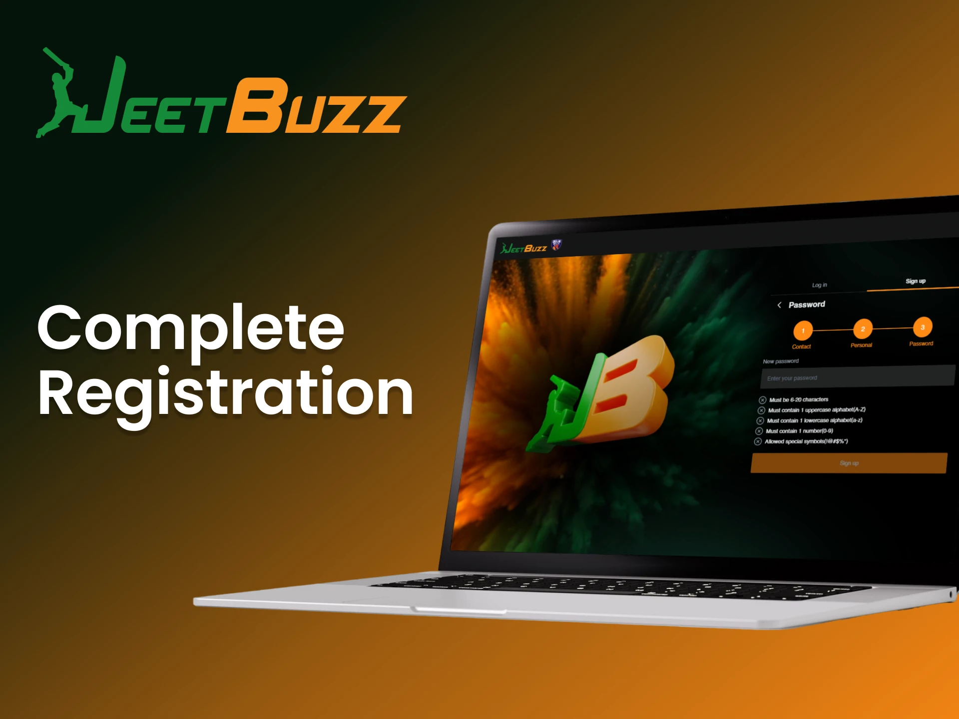 Finish registration on JeetBuzz and get access to all games and bonuses.